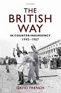 The British Way in Counter-Insurgency, 1945-1967 (Hardcover)