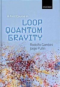 A First Course in Loop Quantum Gravity (Hardcover)