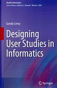 Designing User Studies in Informatics (Hardcover)