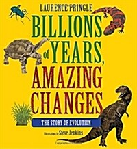 Billions of Years, Amazing Changes: The Story of Evolution (Hardcover)