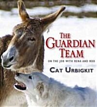 The Guardian Team: On the Job with Rena and Roo (Hardcover)