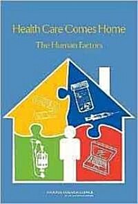 Health Care Comes Home: The Human Factors (Paperback)