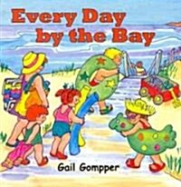 Every Day by the Bay (Board Book)