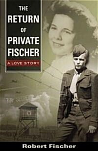 The Return of Private Fischer: A Love Story (Paperback)