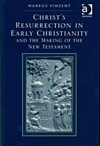Christs Resurrection in Early Christianity : and the Making of the New Testament (Paperback)