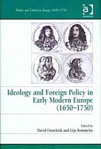 Ideology and Foreign Policy in Early Modern Europe (1650-1750) (Hardcover)