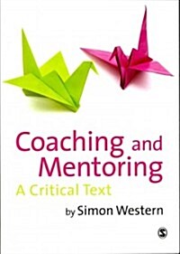 Coaching and Mentoring : A Critical Text (Paperback)