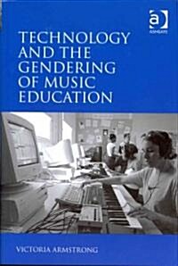 Technology and the Gendering of Music Education (Hardcover)