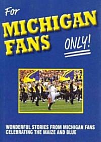For Michigan Fans Only!: Wonderful Stories (Hardcover)