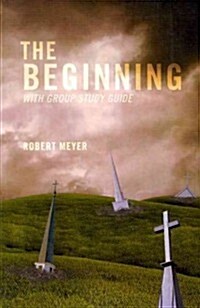 The Beginning: With Group Study Guide (Paperback)