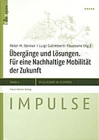 Ubergange Und Losungen: Fur Eine Nachhaltige Mobilitat Der Zukunft (Paperback)