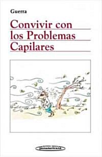 Convivir con los problemas capilares / Living with capillary problems (Paperback)