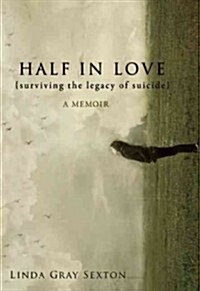 Half in Love: Surviving the Legacy of Suicide (Paperback)