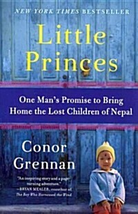 [중고] Little Princes: One Mans Promise to Bring Home the Lost Children of Nepal (Paperback)
