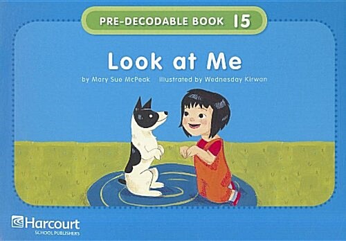 Storytown: Pre-Decodable/Decodable Book Story 2008 Grade K Look/Me (Paperback)
