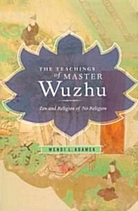 Teachings of Master Wuzhu: Islamic Perspectives (Paperback)