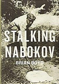 Stalking Nabokov: Selected Essays (Hardcover)