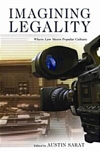Imagining Legality: Where Law Meets Popular Culture (Paperback)