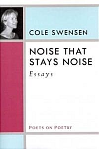 Noise That Stays Noise: Essays (Paperback)