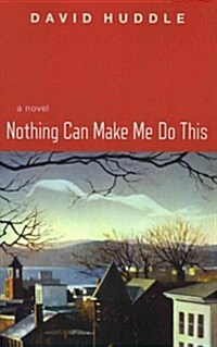 Nothing Can Make Me Do This (Paperback)