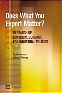 Does What You Export Matter?: In Search of Empirical Guidance for Industrial Policies (Paperback)