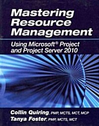 Mastering Resource Management Using Microsoft(r) Project and Project Server 2010 (Paperback)