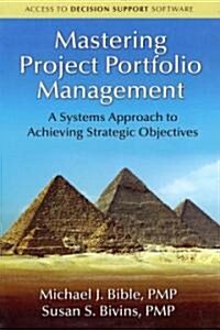 Mastering Project Portfolio Management: A Systems Approach to Achieving Strategic Objectives (Hardcover)