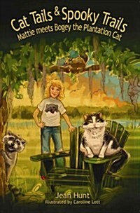 Cat Tails and Spooky Trails: Mattie Meets Bogey the Plantation Cat (Paperback)