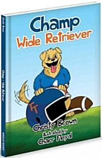 Champ: Wide Retriever (Hardcover)