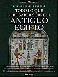 Todo lo que debe saber sobre el Antiguo Egipto / All that you should know about ancient Egypt (Paperback)