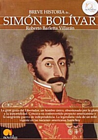 Breve historia de Simon Bolivar / A Brief History of Simon Bolivar (Paperback)