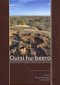 Oursi Hu-Beero: A Medieval House Complex in Burkina Faso, West Africa (Paperback)