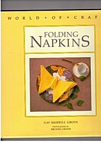 Folding Napkins (World of Crafts) (Hardcover, First)