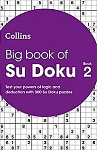 Big Book of Su Doku 2 : 300 Su Doku Puzzles (Paperback)
