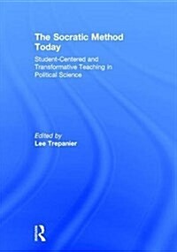 The Socratic Method Today: Student-Centered and Transformative Teaching in Political Science (Hardcover)