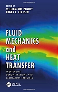 Fluid Mechanics and Heat Transfer: Inexpensive Demonstrations and Laboratory Exercises (Paperback)