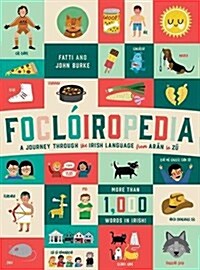 Focloiropedia: A Journey Through the Irish Language from Aran to Zu (Hardcover)