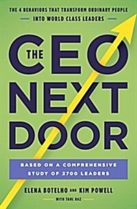 The CEO Next Door : The 4 Behaviours that Transform Ordinary People into World Class Leaders (Paperback)