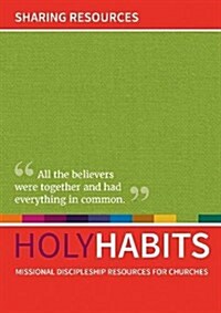 Holy Habits: Sharing Resources : Missional discipleship resources for churches (Paperback)