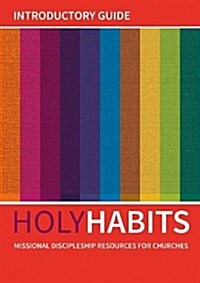 Holy Habits: Introductory Guide : Missional discipleship resources for churches (Paperback)