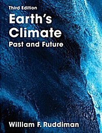 Earths Climate : Past and Future (Paperback, 3rd ed. 2013)