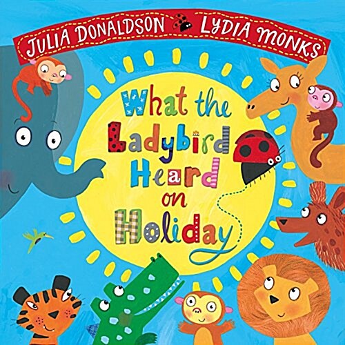 What the Ladybird Heard on Holiday (Paperback, Main Market Ed.)
