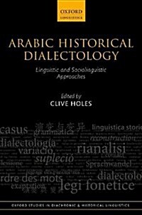 Arabic Historical Dialectology : Linguistic and Sociolinguistic Approaches (Hardcover)