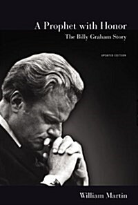 A Prophet with Honor: The Billy Graham Story (Updated Edition) (Hardcover)