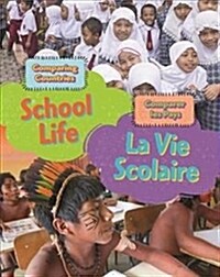 Dual Language Learners: Comparing Countries: School Life (English/French) (Hardcover, Illustrated ed)