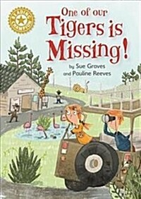 Reading Champion: One of Our Tigers is Missing! : Independent Reading Gold 9 (Hardcover)