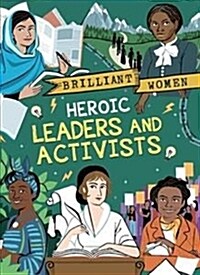 Brilliant Women: Heroic Leaders and Activists (Hardcover)