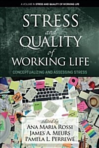 Stress and Quality of Working Life: Conceptualizing and Assessing Stress (Paperback)