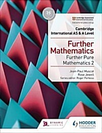 Cambridge International AS & A Level Further Mathematics Further Pure Mathematics 2 (Paperback)