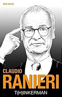 Claudio Ranieri : T[h]inkerman (Paperback)